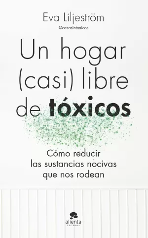 UN HOGAR (CASI) LIBRE DE TÓXICOS UN HOGAR (CASI) LIBRE DE TÓXICOS