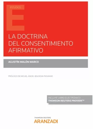 LA DOCTRINA DEL CONSENTIMIENTO AFIRMATIVO (PAPEL + E-BOOK) LA DOCTRINA DEL CONSENTIMIENTO AFIRMATIVO (PAPEL + E-BOOK)