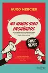 NO HEMOS SIDO ENGAÑADOS NO HEMOS SIDO ENGAÑADOS