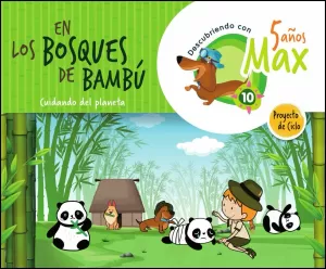 DESCUBRIENDO CON MAX. EN LOS BOSQUES DE BAMBÚ. CUIDANDO DEL  PLANETA. CICLO 5 AÑ