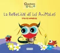 LA REBELION DE LOS ANIMALES (GUARDIANES DE LA TIERRA)