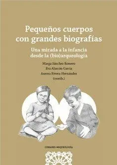 PEQUEÑOS CUERPOS CON GRANDES BIOGRAFIAS UNA MIRADA PEQUEÑOS CUERPOS CON GRANDES BIOGRAFIAS UNA MIRADA