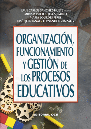 ORGANIZACION FUNCIONAMIENTO Y GESTION DE LOS PROCESOS EDUCATIVOS