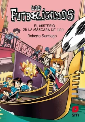 LOS FUTBOLISIMOS 20:EL MISTERIO DE LA MÁSCARA DE ORO.