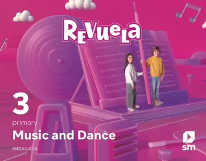MUSIC AND DANCE. 3 PRIMARY. REVUELA. ANDALUCÍA