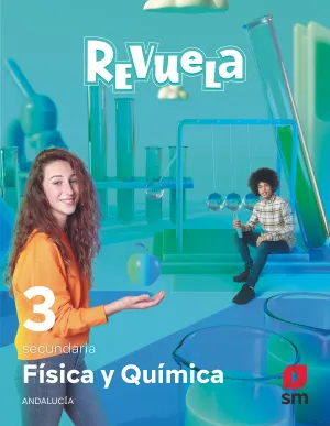FÍSICA Y QUÍMICA. 3 SECUNDARIA. REVUELA. ANDALUCÍA FÍSICA Y QUÍMICA. 3 SECUNDARIA. REVUELA. ANDALUCÍA