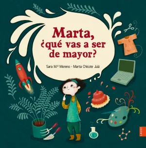 MARTA QUE VAS A SER DE MAYOR MARTA QUE VAS A SER DE MAYOR