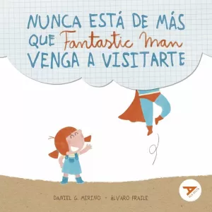 NUNCA ESTÁ DE MÁS QUE FANTASTIC MAN VENGA A VISITARTE