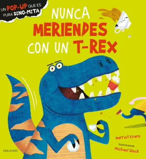 NUNCA MERIENDES CON UN T-REX NUNCA MERIENDES CON UN T-REX