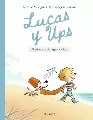 LUCAS Y UPS 2: MARINEROS DE AGUA DULCE