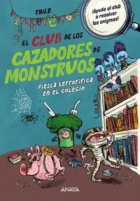 CLUB DE LOS CAZADORES DE MONSTRUOS, EL: FIESTA TERRORIFICA EN EL COLEGIO