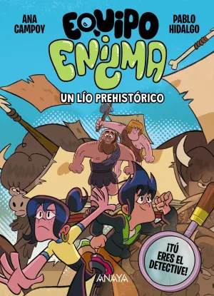EQUIPO ENIGMA UN LÍO PREHISTÓRICO
