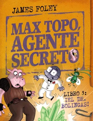 MAX TOPO, AGENTE SECRETO 3: EL DR. BOLINGAS! MAX TOPO, AGENTE SECRETO 3: EL DR. BOLINGAS!