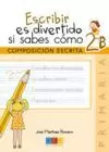 ESCRIBIR ES DIVERTIDO SI SABES COMO CUADERNO 2B