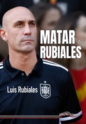 MATAR A RUBIALES MATAR A RUBIALES