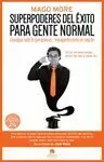 SUPERPODERES DEL ÉXITO PARA GENTE NORMAL SUPERPODERES DEL ÉXITO PARA GENTE NORMAL