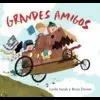 GRANDES AMIGOS GRANDES AMIGOS