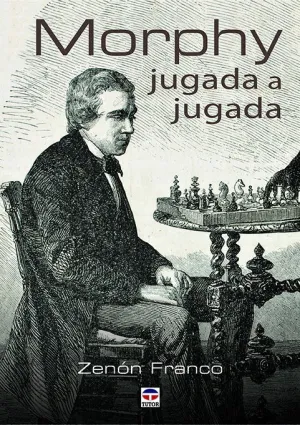 MORPHY JUGADA A JUGADA MORPHY JUGADA A JUGADA