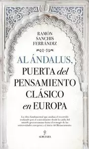 AL ANDALUS PUERTA DEL PENSAMIENTO CLASICO EN EUROPA