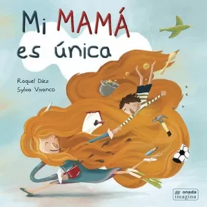 MI MAMÁ ES ÚNICA