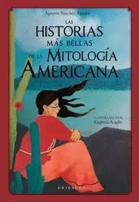LAS HISTORIAS MÁS BELLAS DE LA MITOLOG­A AMERICANA