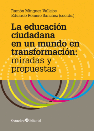 LA EDUCACIÓN CIUDADANA EN UN MUNDO EN TRANSFORMACIÓN: MIRADAS Y PROPUESTAS