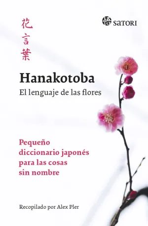 HANAKOTOBA EL LENGUAJE DE LAS FLORES HANAKOTOBA EL LENGUAJE DE LAS FLORES