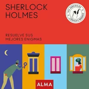 SHERLOCK HOLMES RESUELVE SUS MEJORES ENIGMAS