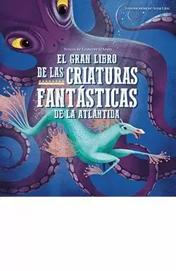 GRAN LIBRO DE LAS CRIATURAS FANTASTICAS DE LA ATLANTIDA, EL