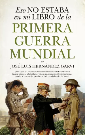 ESO NO ESTABA EN MI LIBRO DE LA PRIMERA GUERRA MUN