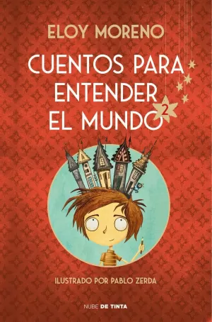 CUENTOS PARA ENTENDER EL MUNDO 2 (EDICIÓN ILUSTRADA CON CONTENIDO EXTRA)