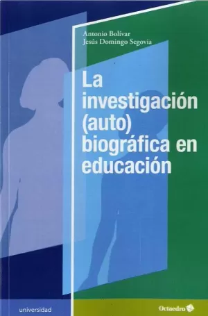 LA INVESTIGACIÓN (AUTO) BIOGRAFICA EN EDUCACIÓN