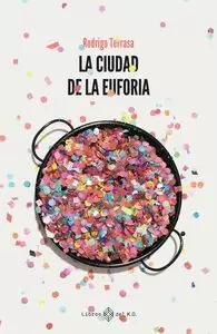 LA CIUDAD DE LA EUFORIA LA CIUDAD DE LA EUFORIA
