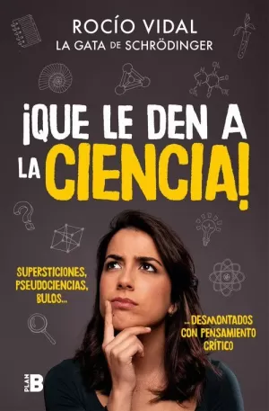 QUE LE DEN A LA CIENCIA! QUE LE DEN A LA CIENCIA!