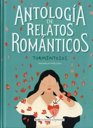 ANTOLOGÍA DE RELATOS ROMÁNTICOS TORMENTOSOS ANTOLOGÍA DE RELATOS ROMÁNTICOS TORMENTOSOS