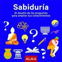 SABIDURÍA EL DESAFÍO DE LAS PREGUNTAS PARA AMPLIAR