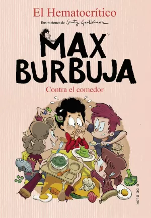 CONTRA EL COMEDOR (MAX BURBUJA 4)