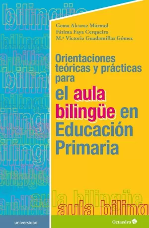 ORIENTACIONES TEÓRICAS Y PRÁCTICAS PARA EL AULA BILINGÜE EN EDUCA