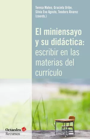 EL MINIENSAYO Y SU DIDACTICA: ESCRIBIR EN LAS MATERIAS DEL CURRIC