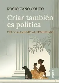 CRIAR TAMBIÉN ES POLÍTICA CRIAR TAMBIÉN ES POLÍTICA