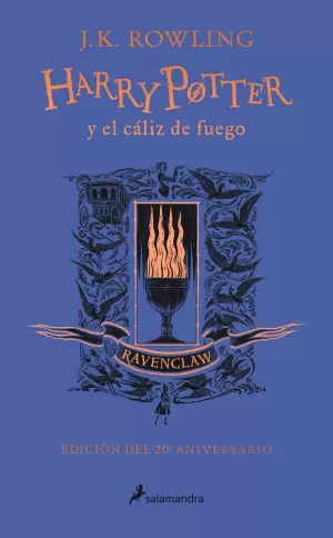 HARRY POTTER Y EL CÁLIZ DE FUEGO (EDICIÓN RAVENCLAW DEL 20º ANIVE