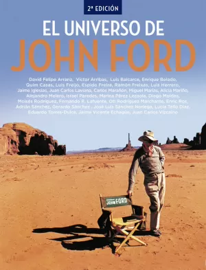 EL UNIVERSO DE JOHN FORD. 2ª EDICION EL UNIVERSO DE JOHN FORD. 2ª EDICION