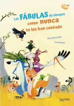 LAS FÁBULAS DE SIEMPRE COMO NUNCA TE LAS HAN CONTADO LAS FÁBULAS DE SIEMPRE COMO NUNCA TE LAS HAN CONTADO