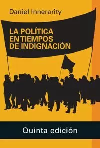 POLÍTICA EN TIEMPOS DE INDIGNACIÓN, LA -RÚSTICA