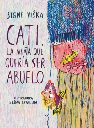 CATI, LA NIÃA QUE QUERIA SER ABUELO