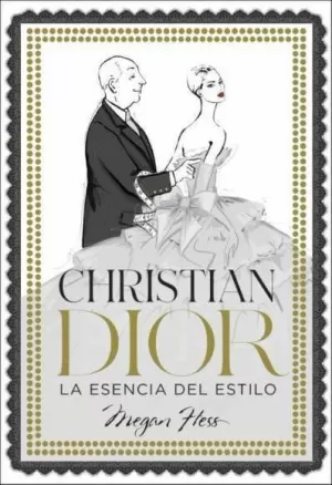 CHRISTIAN DIOR. LA ESENCIA DEL ESTILO