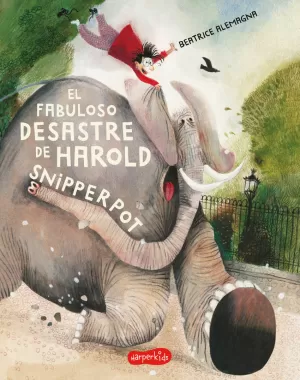 EL FABULOSO DESASTRE DE HAROLD SNIPPERPOT EL FABULOSO DESASTRE DE HAROLD SNIPPERPOT