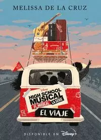 HIGH SCHOOL MUSICAL. EL MUSICAL. LA SERIE. EL VIAJ HIGH SCHOOL MUSICAL. EL MUSICAL. LA SERIE. EL VIAJ