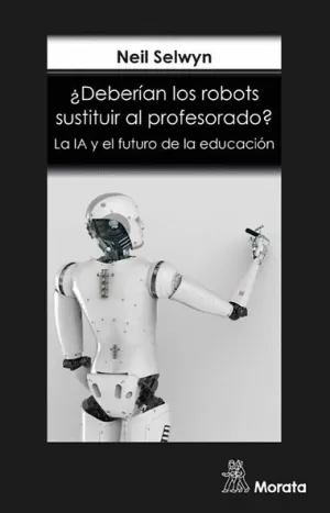 DEBERIAN LOS ROBOTS SUSTITUIR AL PROFESORADO LA IA