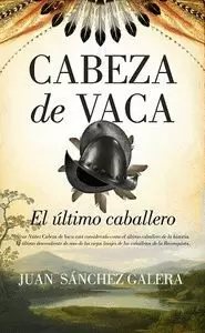 CABEZA DE VACA EL ULTIMO CABALLERO